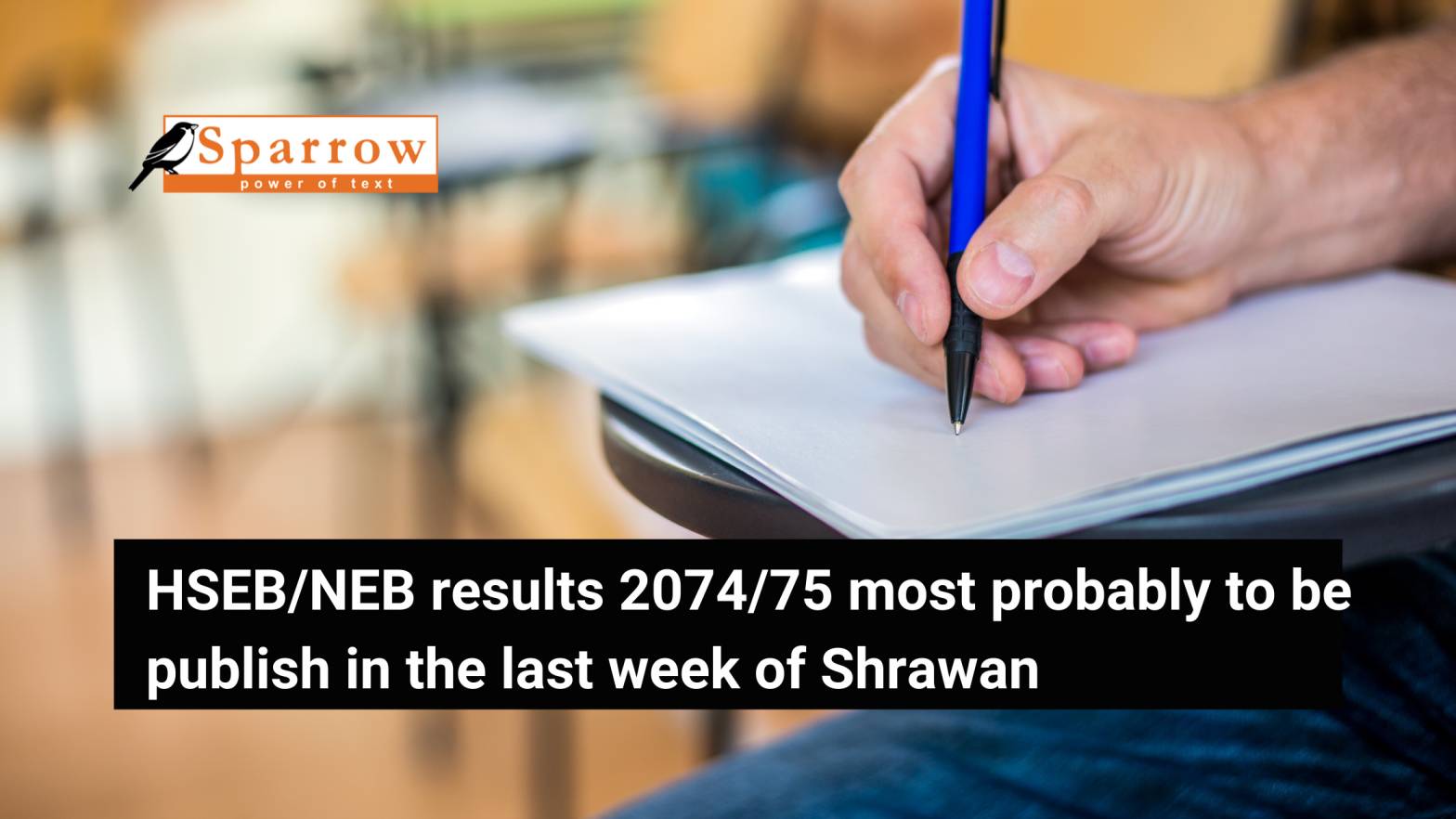 HSEB/NEB results 2074/75 to be publish in the last week of Shrawan