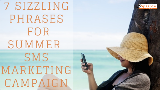 7 Sizzling Phrases for Summer SMS Marketing Campaign
