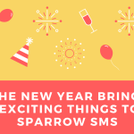 The New Year Brings Exciting Things to Sparrow SMS