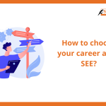 How to choose your career after SEE?