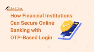 How Financial Institutions Can Secure Online Banking with OTP-Based Login