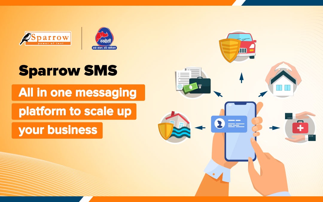 Are you involved in Insurance Company? Sparrow SMS provides all-in-one messaging platform for the insurance business in Nepal.