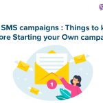 Bulk SMS campaigns : Things to know before starting your own campaign