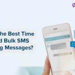 When is the Best Time to Send Bulk SMS Marketing Messages?