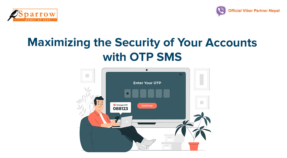 Maximizing the Security of Your Accounts with OTP SMS