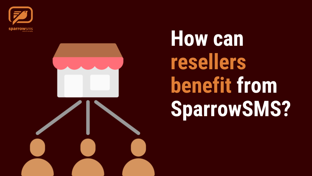 How can resellers benefit from SparrowSMS?