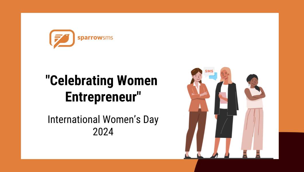 Celebrating Women Entrepreneur: Sparrow SMS