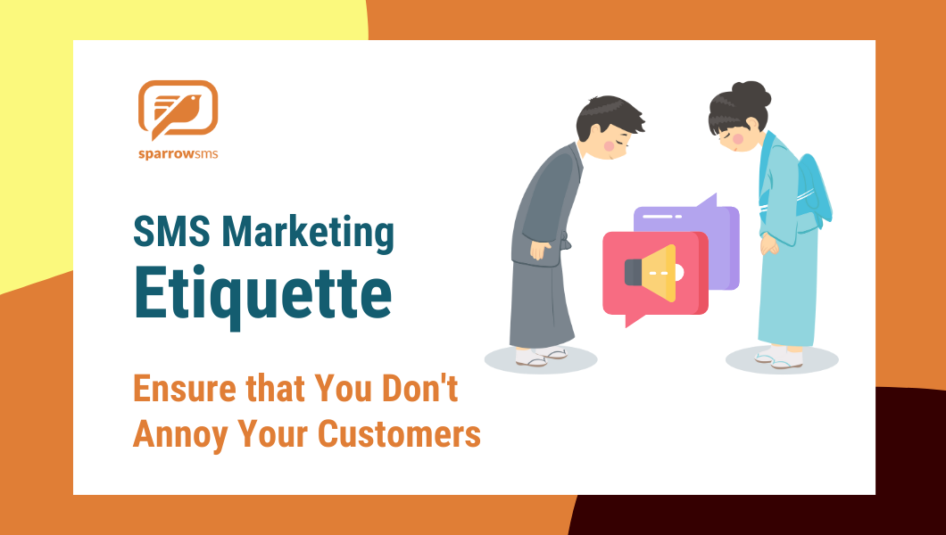 SMS Marketing Etiquette: How To Ensure You Don’t Annoy Your Customers