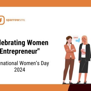 Celebrating Women Entrepreneur: Sparrow SMS
